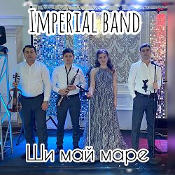 Imperial band - Ши май маре