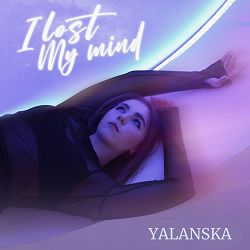 YALANSKA - I lost my mind